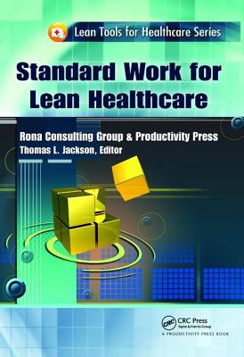 Standard Work for Lean Healthcare - Jackson, Thomas L.