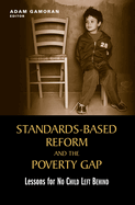 Standards-Based Reform and the Poverty Gap: Lessons for No Child Left Behind