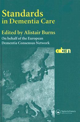 Standards in Dementia Care - Burns, Alistair (Editor)