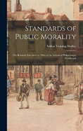 Standards of Public Morality: The Kennedy Lectures for 1906, in the School of Philanthropy Conducted