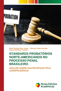 Standards Probat?rios Norte-Americanos No Processo Penal Brasileiro