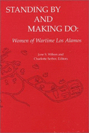 Standing by and Making Do: Women of Wartime Los Alamos