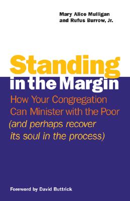 Standing in the Margin - Mulligan, Mary Alice, and Burrow, Rufus, Dr., Jr., and Buttrick, David (Foreword by)