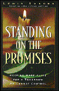 Standing on the Promises: Keeping Hope Alive for a Tomorrow We Cannot Control - Smedes, Lewis B