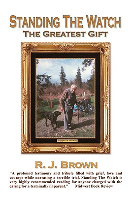 Standing the Watch: The Greatest Gift - Brown, R J