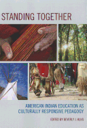 Standing Together: American Indian Education as Culturally Responsive Pedagogy