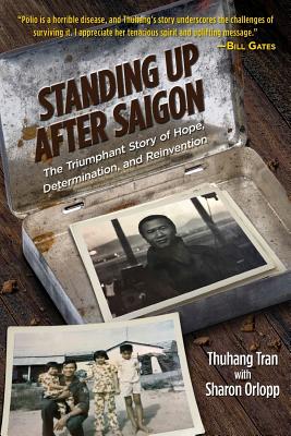 Standing Up After Saigon: The Triumphant Story of Hope, Determination, and Reinvention - Tran, Thuhang, and Orlopp, Sharon