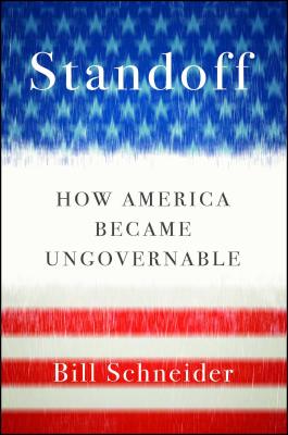 Standoff: How America Became Ungovernable - Schneider, Bill