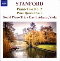 Stanford: Piano Trio No. 2; Piano Quartet No. 1 - David Adams (viola); Gould Piano Trio