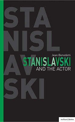 Stanislavski And The Actor: The Final Acting Lessons, 1935-38 - Benedetti, Jean
