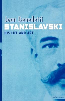 Stanislavski: His Life and Art: A Biography - Benedetti, Jean