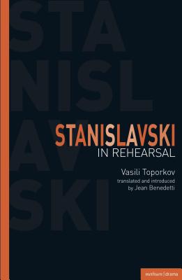 Stanislavski In Rehearsal - Toporkov, Vasili, and Benedetti, Jean (Translated by)