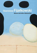 Stanislaw Fijalkowski: Before and After Abstraction