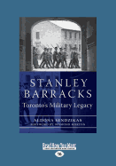 Stanley Barracks: Toronto's Military Legacy