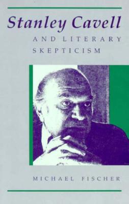 Stanley Cavell and Literary Skepticism - Fischer, Michael