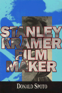 Stanley Kramer, Film Maker: Film Maker