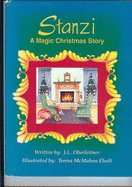 Stanzi: A Magic Christmas Story - Oberleitner, John L, and McMahon-Ehalt, Teresa (Translated by)