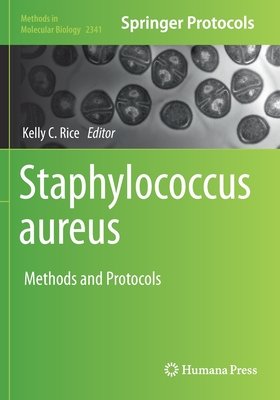 Staphylococcus aureus: Methods and Protocols - Rice, Kelly C. (Editor)