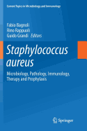 Staphylococcus Aureus: Microbiology, Pathology, Immunology, Therapy and Prophylaxis