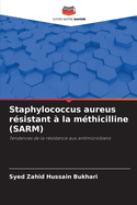 Staphylococcus aureus r?sistant ? la m?thicilline (SARM)