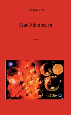 Star Adventure: Gaia - Behrens, Matthias