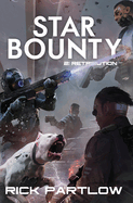 Star Bounty: Retribution: (A Military Sci-Fi Series)