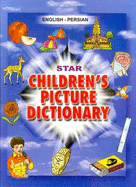 Star Children's Picture Dictionary: English-Persian - Script and Roman - Classified with English Index
