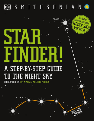 Star Finder!: A Step-By-Step Guide to the Night Sky - DK, and Smithsonian Institution (Contributions by), and Aderin-Pocock, Maggie (Foreword by)