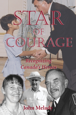 Star of Courage: Recognizing the Heroes Among Us - Melady, John