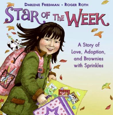 Star of the Week: A Story of Love, Adoption, and Brownies with Sprinkles - Friedman, Darlene