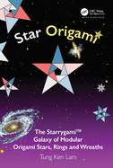 Star Origami: The Starrygami(tm) Galaxy of Modular Origami Stars, Rings and Wreaths