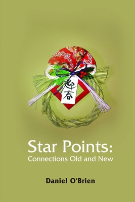 Star Points: Connections Old and New - O'Brien, Daniel