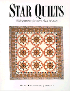 Star Quilts: With Patterns for More Than 40 Stars - Johnson, Mary Elizabeth, and Huff, Mary Elizabeth Johns