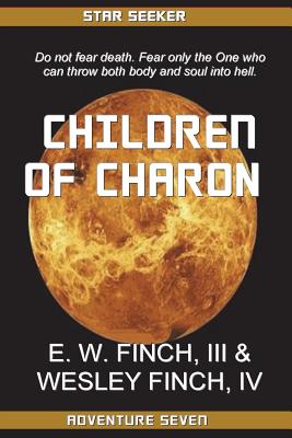 Star Seeker: Children of Charon - Finch, Wesley, IV, and Finch, E W, III