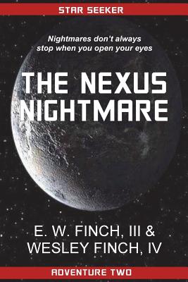 Star Seeker: The Nexus Nightmare: A Novel of the Third Colonial War - Finch, Wesley, IV, and Finch, E W, III