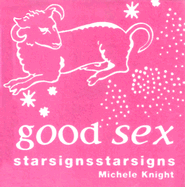 Star Signs: Good Sex - MQ Publications, and Knight, Michele