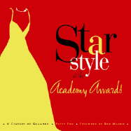 Star Style at the Academy Awards: A Century of Glamour - Fox, Patty, and MacKie, Bob (Introduction by)
