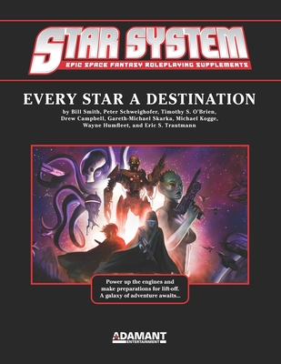 Star System: Every Star A Destination - Smith, Bill, and Schweighofer, Peter, and O'Brien, Timothy S