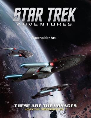 Star Trek Adventures - These Are the Voyages, Vol. 1 - Modiphius Entertainment (Creator)