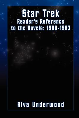 Star Trek Reader's Reference to the Novels: 1980-1983 - Underwood, Alva