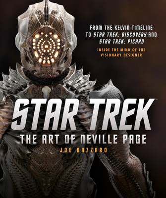 Star Trek: The Art of Neville Page: Inside the Mind of the Visionary Designer - Nazzaro, Joe