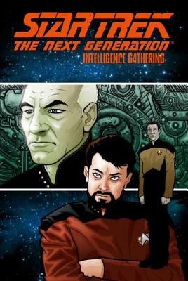Star Trek: The Next Generation - Intelligence Gathering - Tipton, Scott, and Tipton, David, and Messina, David (Artist)