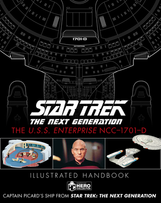 Star Trek the Next Generation: The U.S.S. Enterprise Ncc-1701-D Illustrated Handbook - Robinson, Ben, and Riley, Marcus