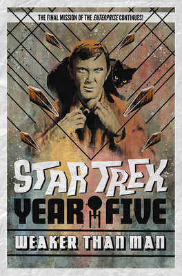 Star Trek: Year Five - Weaker Than Man (Book 3) - Lanzing, Jackson, and Kelly, Collin, and Houser, Jody