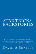 Star Tricks: Backstories: A Collection of Autobiographies from Many of the Major Characters from the Star Tricks Series