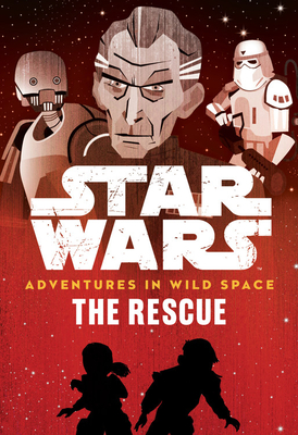 Star Wars Adventures in Wild Space the Rescue: (Book 6) - Huddleston, Tom