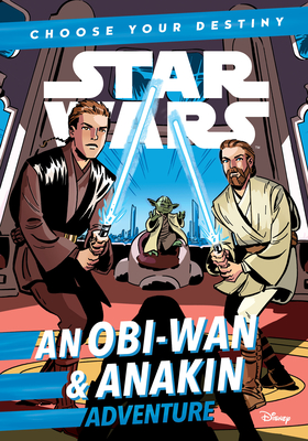 Star Wars: An Obiwan & Anakin Adventure: A Choose Your Destiny Chapter Book - Scott, Cavan