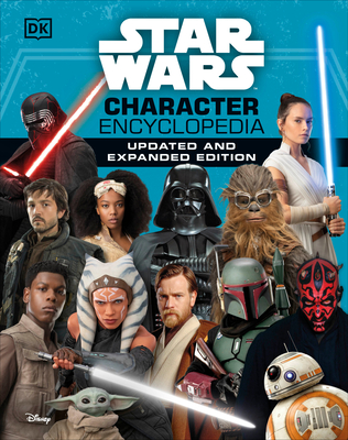 Star Wars Character Encyclopedia, Updated and Expanded Edition - Beecroft, Simon, and Hidalgo, Pablo, and Dowsett, Elizabeth