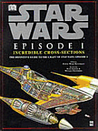 Star Wars Episode I - Incredible Cross Secti - Dorling Kindersley Publishing, and West Reynolds, David