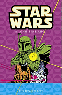 Star Wars: Fool's Bounty: A Long Time Ago